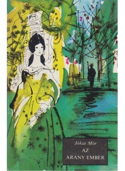 Jókai Mór - Az arany ember Jókai Mór - Az arany ember, Budapest 1972 antikvár könyv
