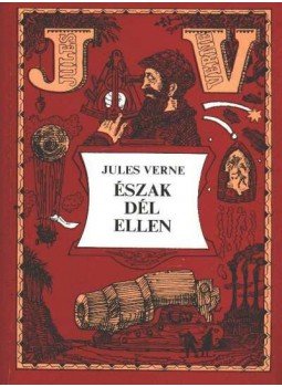 Jules Verne - Észak Dél ellen Jules Verne - Észak Dél ellen, Budapest 1981 antikvár könyv