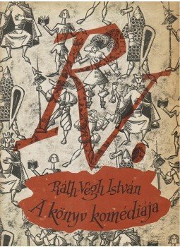 Ráth-Végh István - A könyv komédiája Ráth-Végh István - A könyv komédiája, Budapest 1978 antikvár könyv