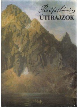 Petőfi Sándor - Útirajzok Petőfi Sándor - Útirajzok, Budapest 1987 antikvár könyv