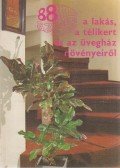 Sulyok Mária - 88 színes oldal a lakás, a télikert és az üvegház növényeiről