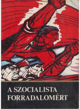 Bakó Ágnes - A szocialista forradalomért Bakó Ágnes - A szocialista forradalomért, Budapest 1975 antikvár könyv