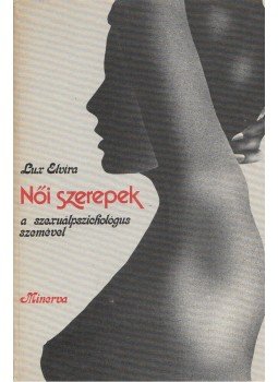 Lux Elvira - Női szerepek Lux Elvira - Női szerepek, Budapest 1982 antikvár könyv
