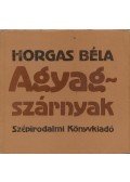 Horgas Béla - Agyagszárnyak