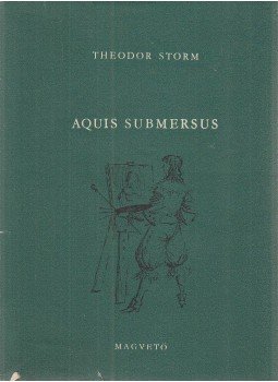 Theodor Storm - Aquis Submersus Theodor Storm - Aquis Submersus, Budapest 1957 antikvár könyv