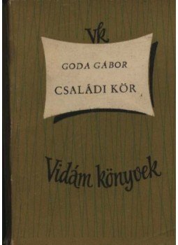 Goda Gábor - Családi kör Goda Gábor - Családi kör, Budapest 1959 antikvár könyv
