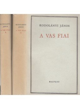 Kodolányi János - A vas fiai I-II. Kodolányi János - A vas fiai I-II., Budapest 1974 antikvár könyv