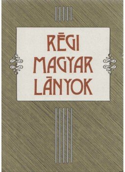 Sulyok Magda - Régi magyar lányok Sulyok Magda - Régi magyar lányok, Budapest 1989 antikvár könyv