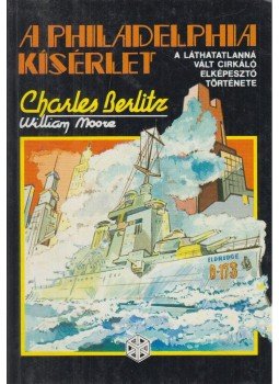 Berlitz, Charles - A Philadelphia kísérlet Berlitz, Charles - A Philadelphia kísérlet, Budapest 1991 antikvár könyv