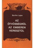 Bartha Lajos - Az ötvösségről az emberen keresztül
