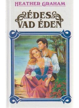Graham, Heather - Édes vad éden Graham, Heather - Édes vad éden, Debrecen 1993 antikvár könyv
