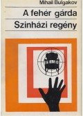 Bulgakov, Mihail - A fehér gárda / Színházi regény