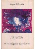 Füst Milán - A feleségem története