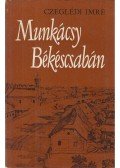 Czeglédi Imre - Munkácsy Békéscsabán