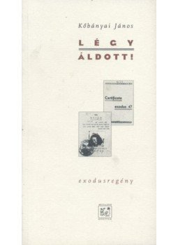 Kőbányai János - Légy Áldott! Kőbányai János - Légy Áldott!, Budapest 1998 antikvár könyv