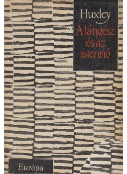 Huxley, Aldous Leonard - A lángész és az istennő Huxley, Aldous Leonard - A lángész és az istennő, Budapest 1964 antikvár könyv