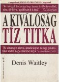Waitley, Denis - A kiválóság tíz titka
