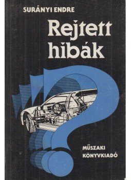 Surányi Endre - Rejtett hibák Surányi Endre - Rejtett hibák, Budapest 1986 antikvár könyv
