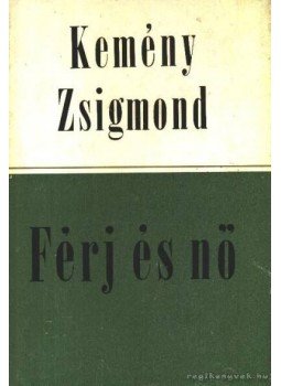 Kemény Zsigmond - Férj és nő / Ködképek a kedély láthatárán / Szerelem és hiúság Kemény Zsigmond - Férj és nő / Ködképek a kedély láthatárán / Szerelem és hiúság, Budapest 1968 antikvár könyv