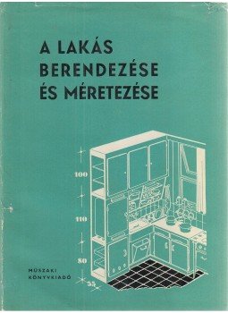 Gádoros Lajos - A lakás berendezése és méretezése Gádoros Lajos - A lakás berendezése és méretezése, Budapest 1960 antikvár könyv