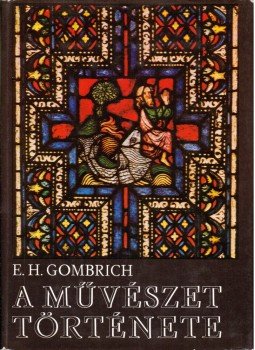 Gombrich, Ernst H. - A művészet története Gombrich, Ernst H. - A művészet története, Budapest 1978 antikvár könyv