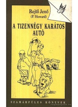 Rejtő Jenő - A tizennégy karátos autó Rejtő Jenő - A tizennégy karátos autó, 1995 antikvár könyv