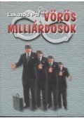 Lakatos Pál - Vörös milliárdosok