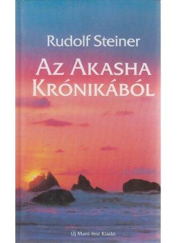 Rudolf Steiner - Az Akasha krónikából Rudolf Steiner - Az Akasha krónikából, Budapest 2000 antikvár könyv