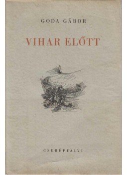 Goda Gábor - Vihar előtt Goda Gábor - Vihar előtt, 1946 antikvár könyv