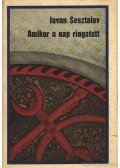 Sesztalov, Juván - Amikor a nap ringatott