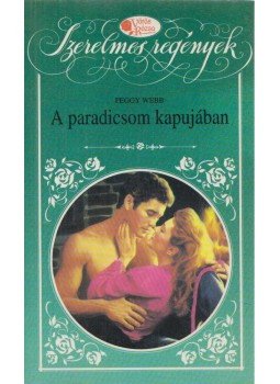 Webb, Peggy - A paradicsom kapujában Webb, Peggy - A paradicsom kapujában, Budapest 1994 antikvár könyv