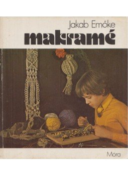 Jakab Emőke - Makramé Jakab Emőke - Makramé, Budapest 1980 antikvár könyv