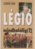 Szűrös Iván - Légió mindhalálig(?)