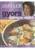 Stahl Judit - Gyors szárnyas ételek