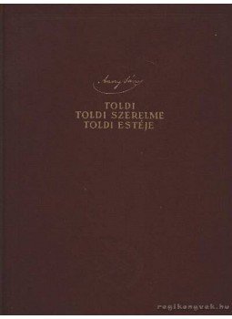 Arany János - Toldi / Toldi estéje / Toldi szerelme Arany János - Toldi / Toldi estéje / Toldi szerelme, 0 antikvár könyv