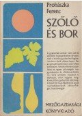Prohászka Ferenc - Szőlő és bor