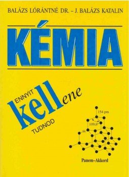 Balázs Lórántné, J. Balázs Katalin - Kémia - Ennyit kell(ene) tudnod Balázs Lórántné, J. Balázs Katalin - Kémia - Ennyit kell(ene) tudnod, Budapest 1998 antikvár könyv