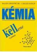 Balázs Lórántné,J. Balázs Katalin - Kémia - Ennyit kell(ene) tudnod