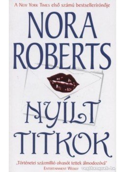 Nora Roberts - Nyílt titkok Nora Roberts - Nyílt titkok, 0 antikvár könyv