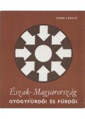 Cseke László - Észak-Magyarország gyógyfürdői és fürdői