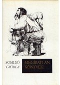 Somlyó György - Megíratlan könyvek