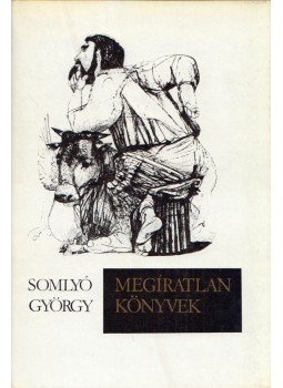 Somlyó György - Megíratlan könyvek, Budapest 1982 antikvár könyv