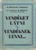 Karinthy Frigyes - Vendéget látni – vendégnek lenni