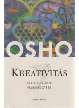 Osho - Kreativitás Osho - Kreativitás, Budapest 2005 antikvár könyv