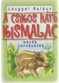 Lengyel Balázs - A csíkos hátú kismalac