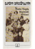 Szabó Magda - Régimódi történet