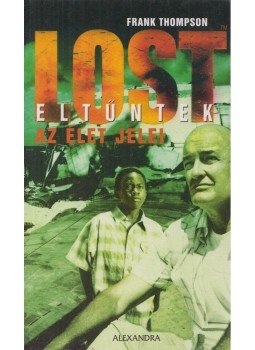 Thompson, Frank - Lost eltűntek - Az élet jelei Thompson, Frank - Lost eltűntek - Az élet jelei, Budapest 2006 antikvár könyv