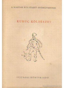 Szász Imre - Kuruc költészet Szász Imre - Kuruc költészet, Budapest 0 antikvár könyv