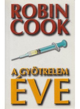 Robin Cook - A gyötrelem éve Robin Cook - A gyötrelem éve, Budapest 1990 antikvár könyv