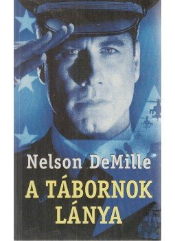 Demille, Nelson - A tábornok lánya Demille, Nelson - A tábornok lánya, Budapest 1999 antikvár könyv